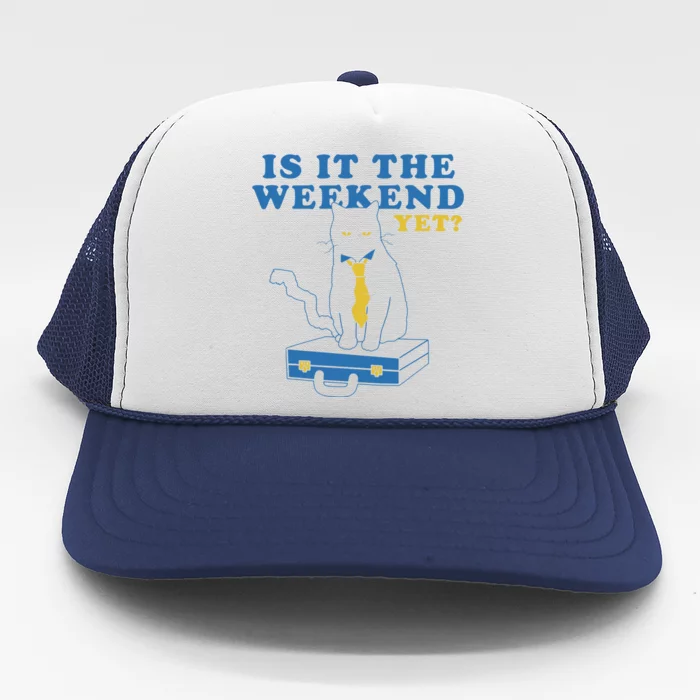 Is It The Weekend Yet Funny Cat Trucker Hat