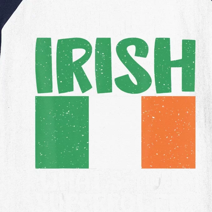 Im Irish whats your Superpower Irish Baseball Sleeve Shirt