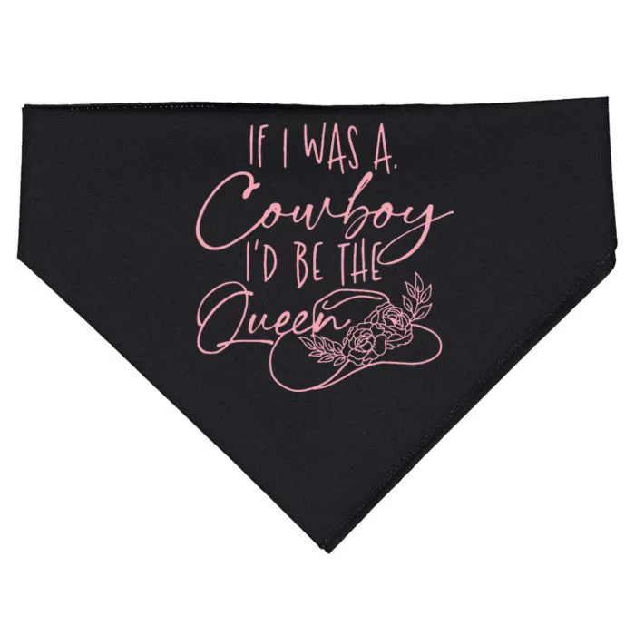 If I Was A Cowboy ID Be The Queen USA-Made Doggie Bandana