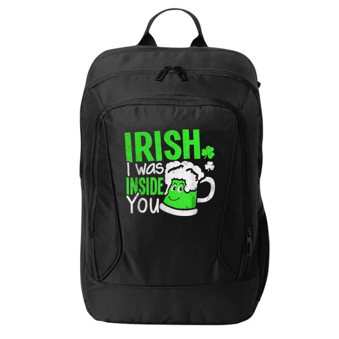 Irish I Was Inside You Sexual Joke Happy St Patrick's Day City Backpack