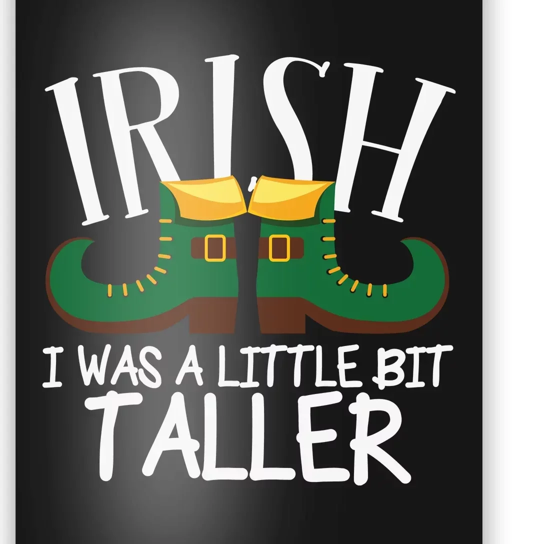 Irish I Was A Little Bit Taller Funny Patricks Day Poster