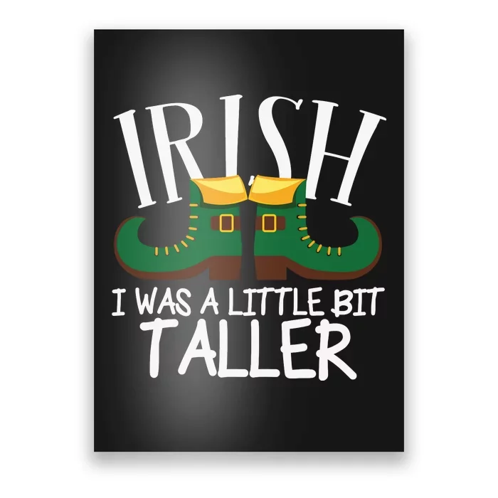 Irish I Was A Little Bit Taller Funny Patricks Day Poster