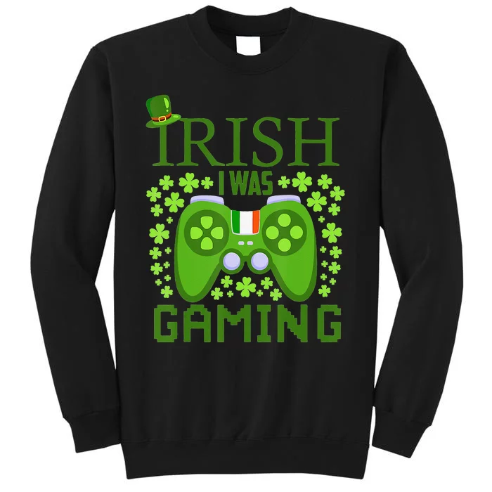 Irish I Was Gaming Video Gamer Top Hat St Patrick's Day Tall Sweatshirt