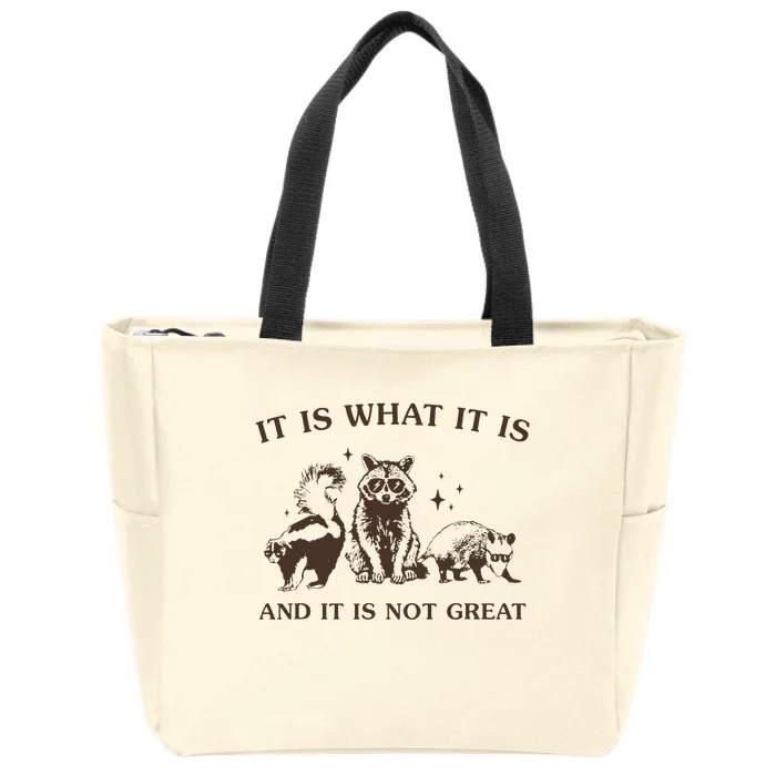 It Is What It Is And It Is Not Great Raccoon Zip Tote Bag