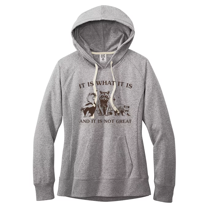 It Is What It Is And It Is Not Great Raccoon Women's Fleece Hoodie