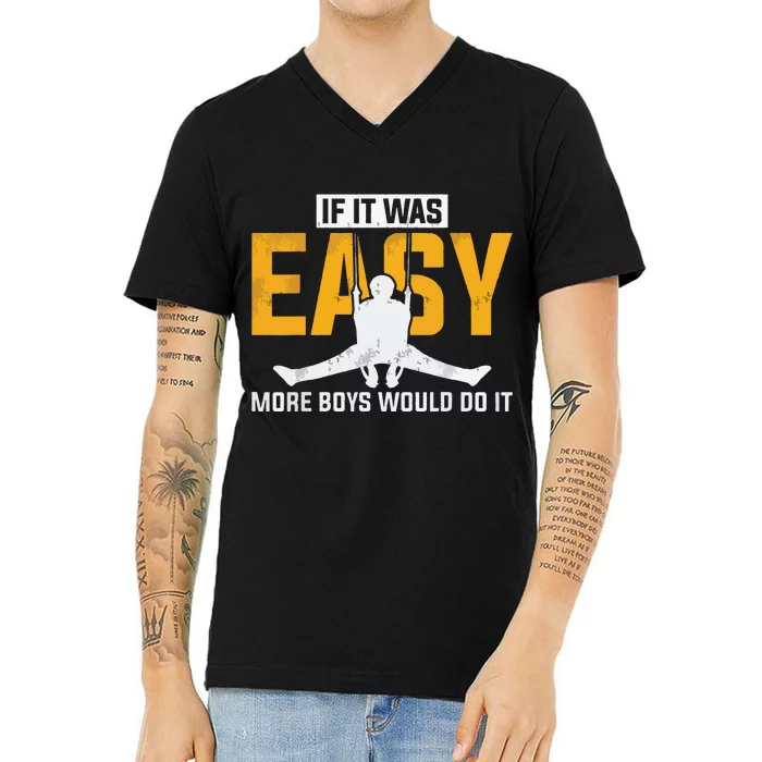 If It Was Easy More Boy Would Do It Gymnastics V-Neck T-Shirt