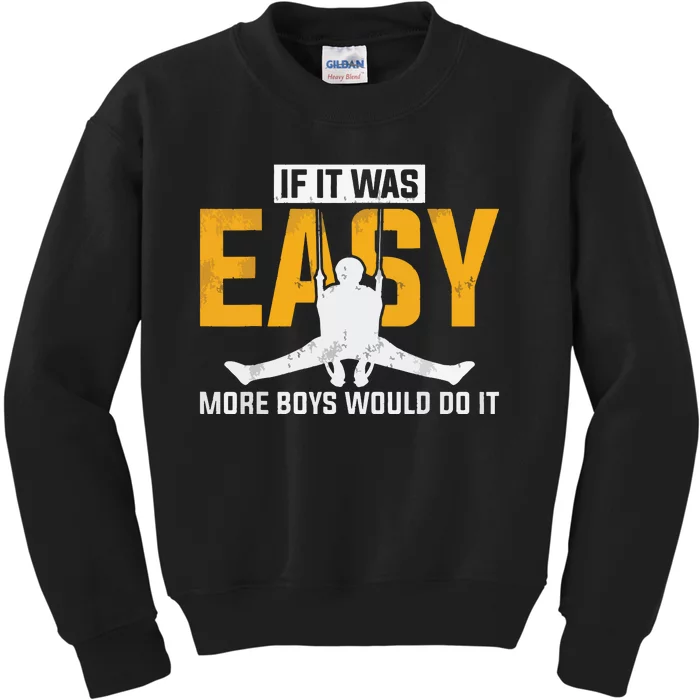 If It Was Easy More Boy Would Do It Gymnastics Kids Sweatshirt