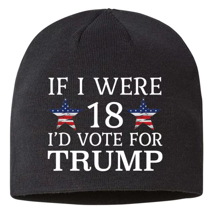 If I Were 18 ID Vote For Trump Funny Pro Trump 8 1/2in Sustainable Knit Beanie