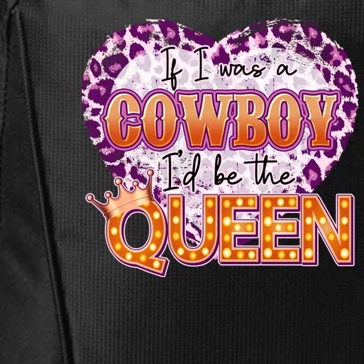 If I Was A Cowboy I'd Be The Queen City Backpack