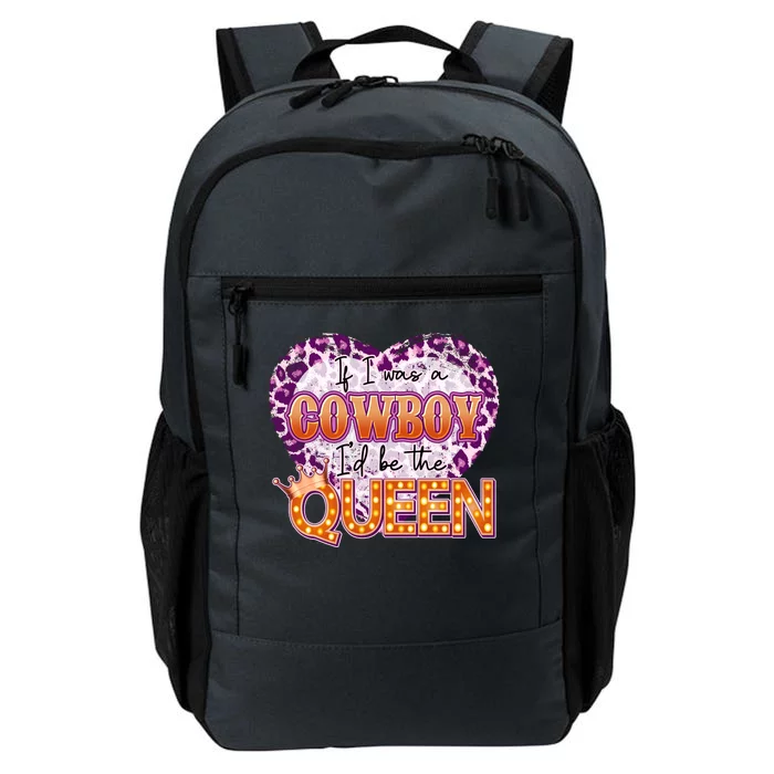 If I Was A Cowboy I'd Be The Queen Daily Commute Backpack