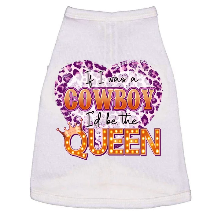 If I Was A Cowboy I'd Be The Queen Doggie Tank