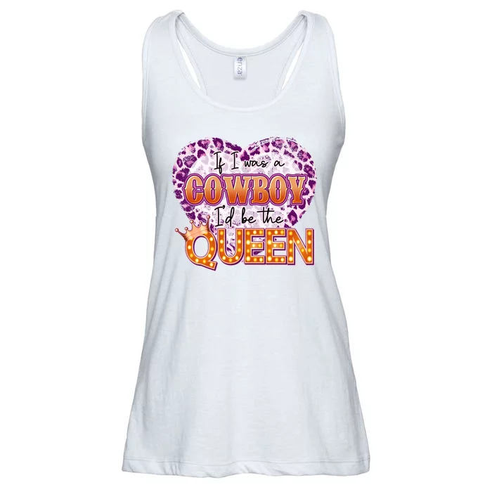 If I Was A Cowboy I'd Be The Queen Ladies Essential Flowy Tank