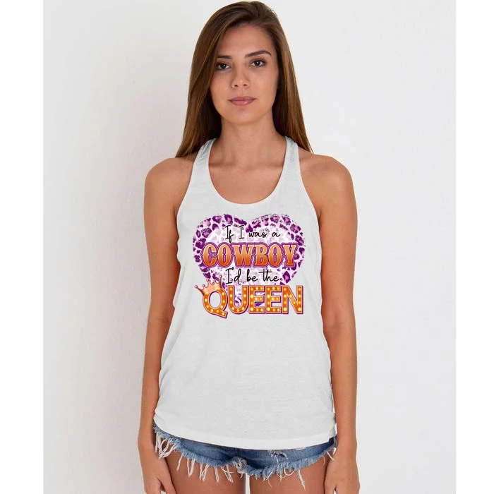 If I Was A Cowboy I'd Be The Queen Women's Knotted Racerback Tank