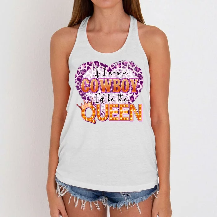 If I Was A Cowboy I'd Be The Queen Women's Knotted Racerback Tank