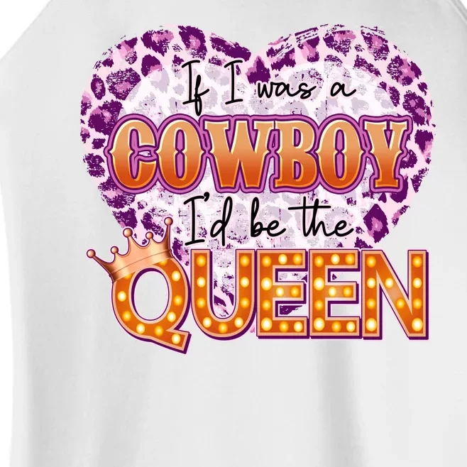 If I Was A Cowboy I'd Be The Queen Women’s Perfect Tri Rocker Tank