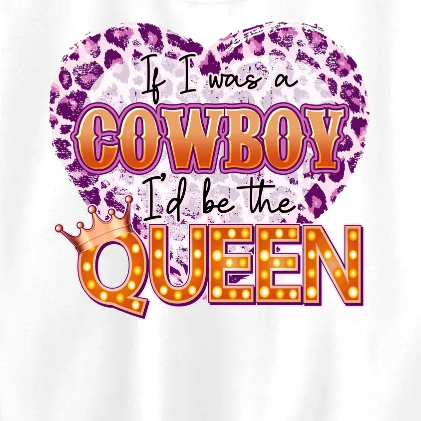 If I Was A Cowboy I'd Be The Queen Kids Sweatshirt