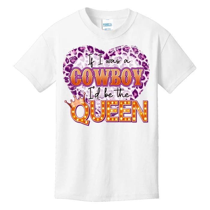 If I Was A Cowboy I'd Be The Queen Kids T-Shirt