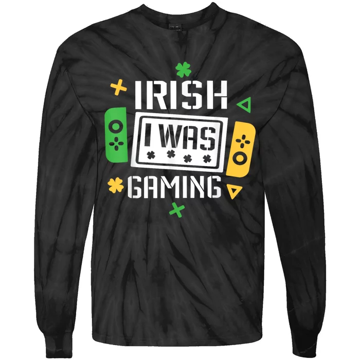 Irish I Was Gaming Funny St Patricks Day Gamer Tie-Dye Long Sleeve Shirt