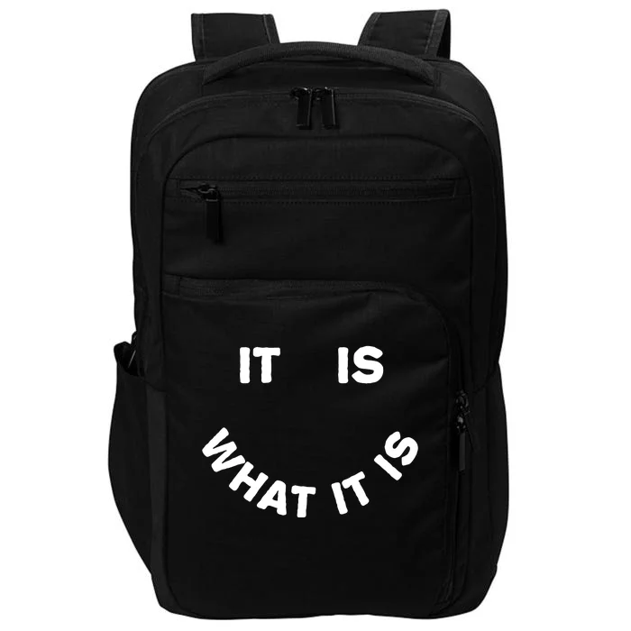 It Is What It Is Smiley Face Impact Tech Backpack