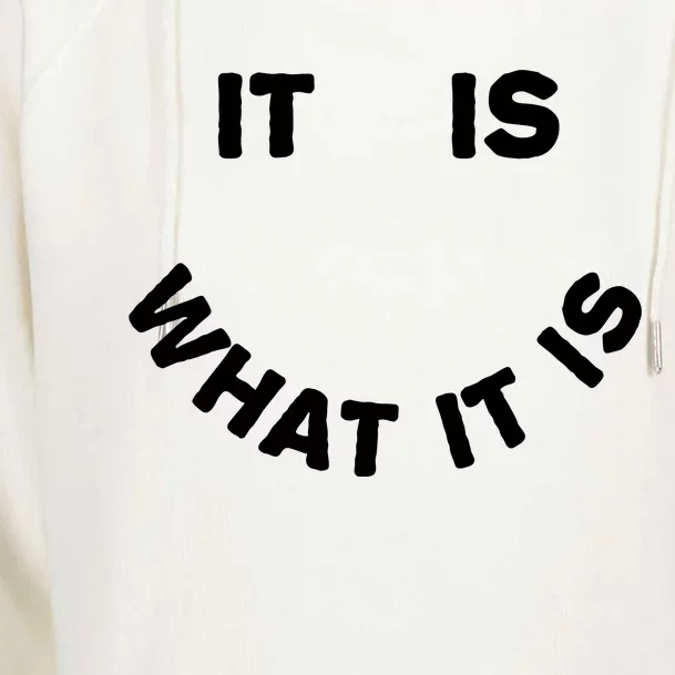 It Is What It Is Smiley Face Womens Funnel Neck Pullover Hood