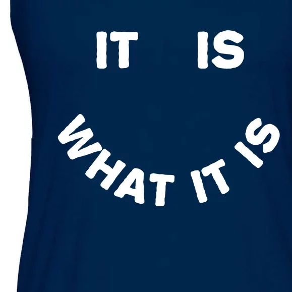 It Is What It Is Smiley Face Ladies Essential Flowy Tank