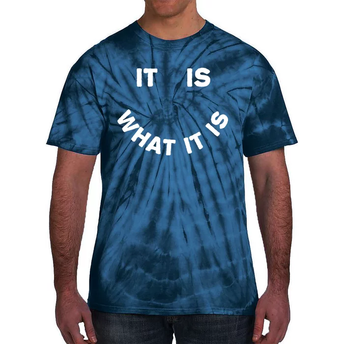 It Is What It Is Smiley Face Tie-Dye T-Shirt