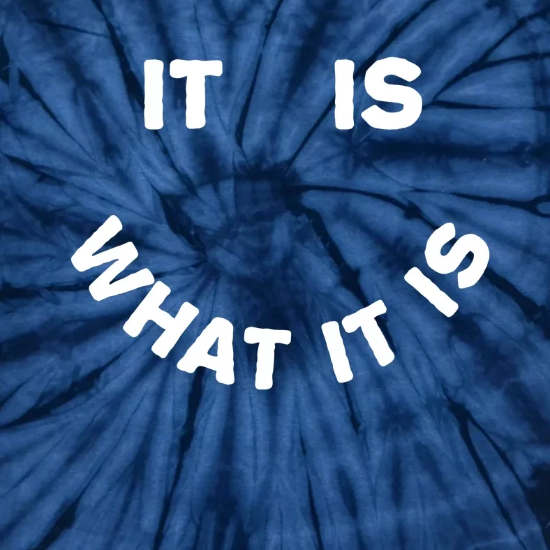 It Is What It Is Smiley Face Tie-Dye T-Shirt