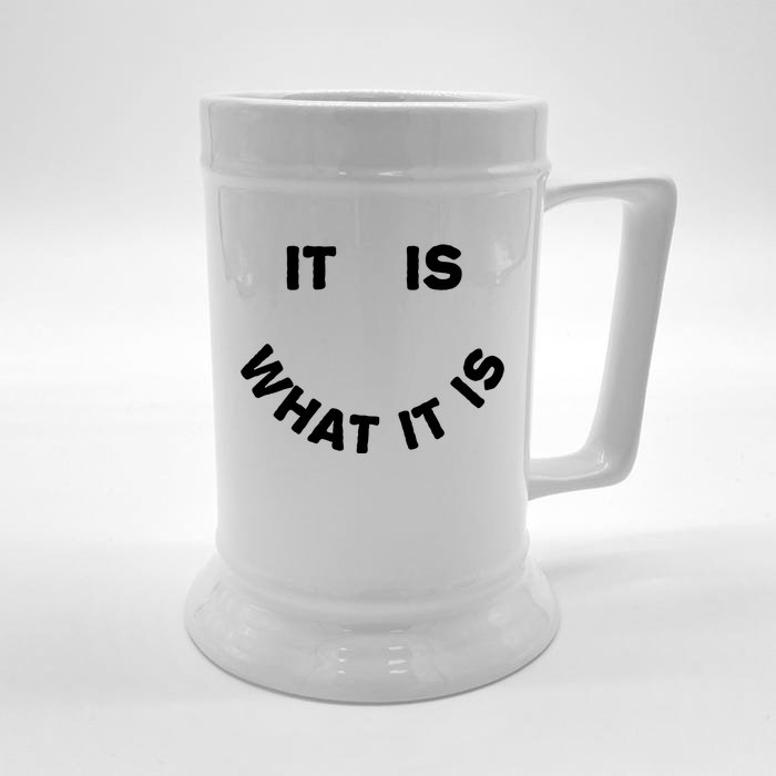 It Is What It Is Smiley Face Front & Back Beer Stein