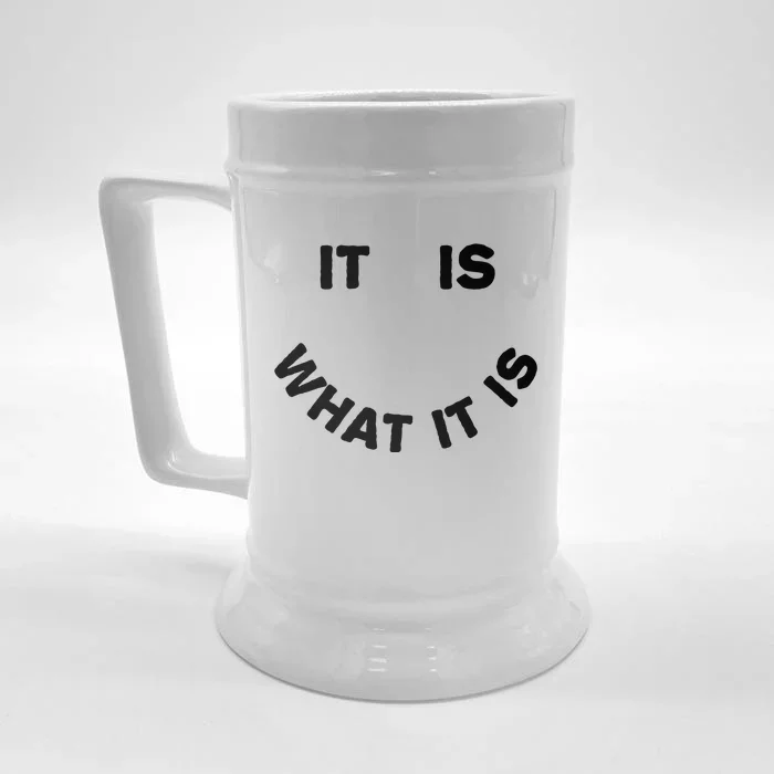 It Is What It Is Smiley Face Front & Back Beer Stein