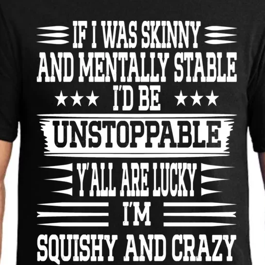 If I Was Skinny And Tally Stable Funny Saying Gift Pajama Set