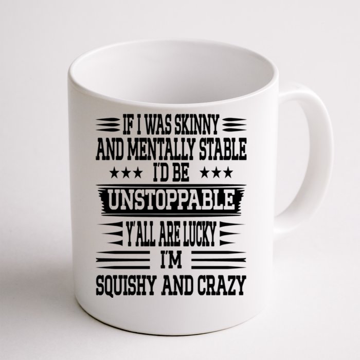 If I Was Skinny And Tally Stable Funny Saying Gift Front & Back Coffee Mug