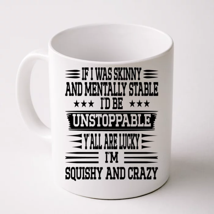 If I Was Skinny And Tally Stable Funny Saying Gift Front & Back Coffee Mug