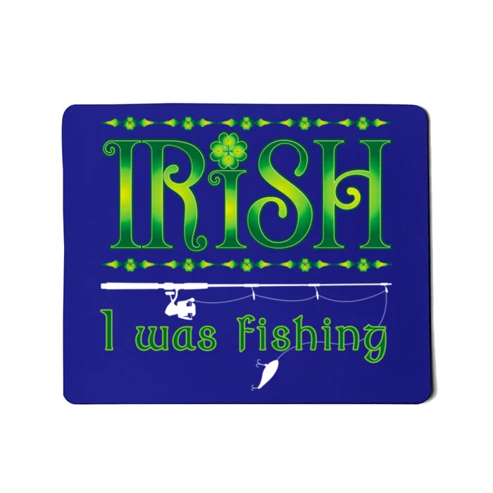 Irish I Was Fishing Shamrock Cool Gift Mousepad