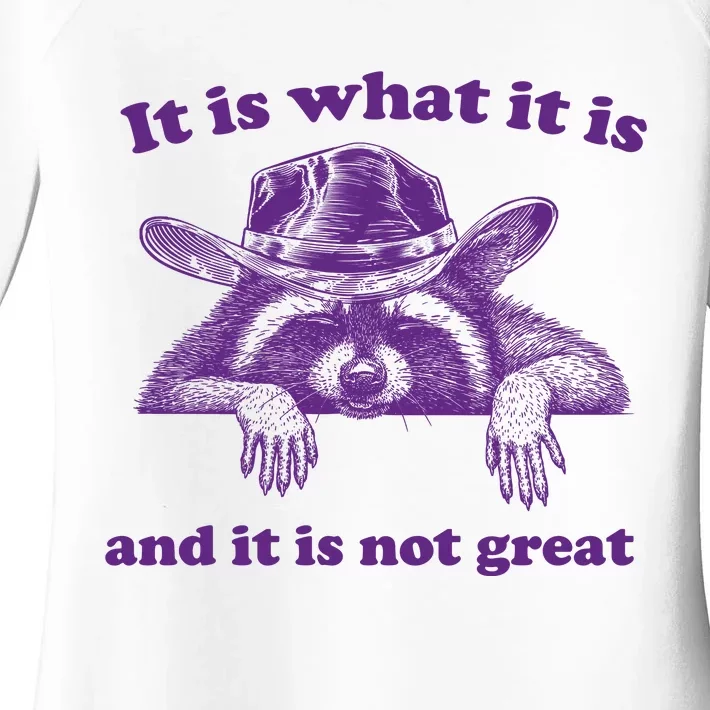 It Is What It Is And It Is Not Great Racoon Meme Women's Perfect Tri Tunic Long Sleeve Shirt