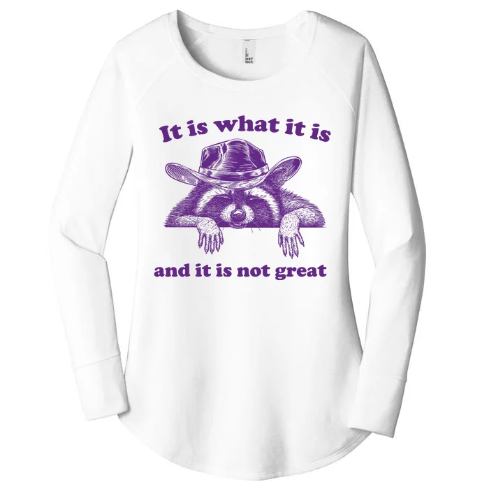 It Is What It Is And It Is Not Great Racoon Meme Women's Perfect Tri Tunic Long Sleeve Shirt