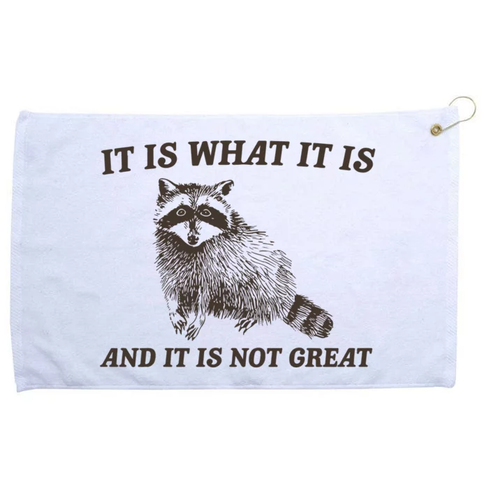 It Is What It Is And It Is Not Great Funny Raccoon Grommeted Golf Towel