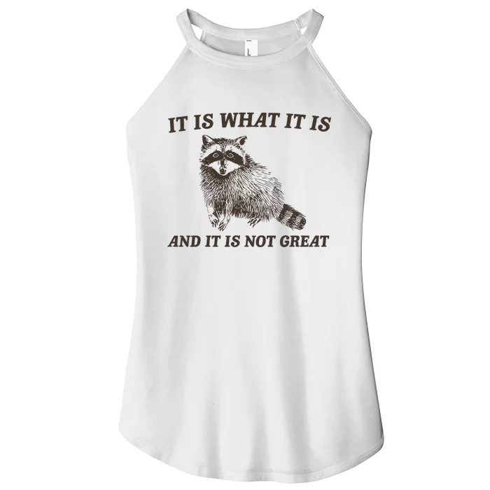 It Is What It Is And It Is Not Great Funny Raccoon Women’s Perfect Tri Rocker Tank