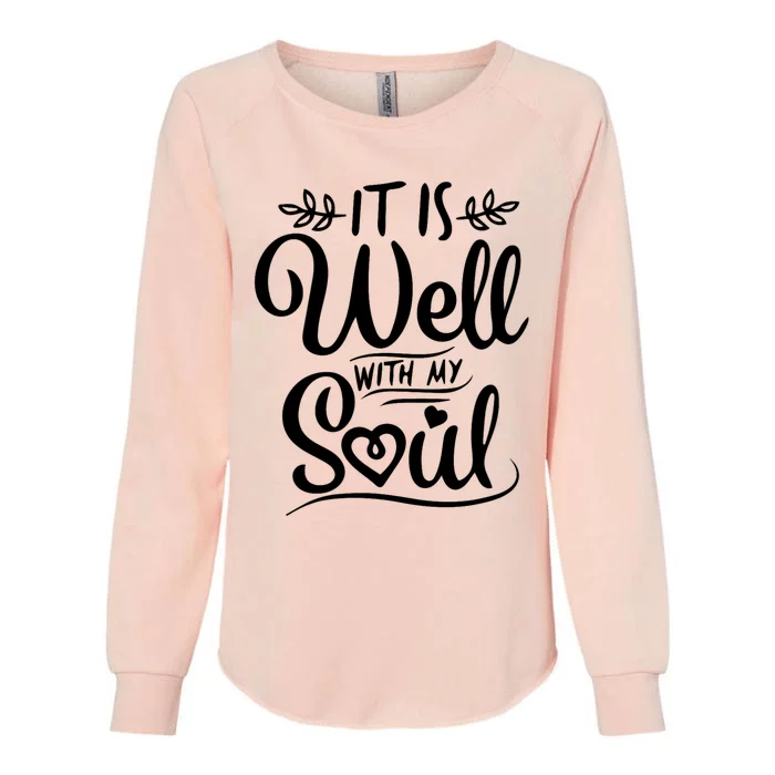 It Is Well With My Soul Quote Womens California Wash Sweatshirt