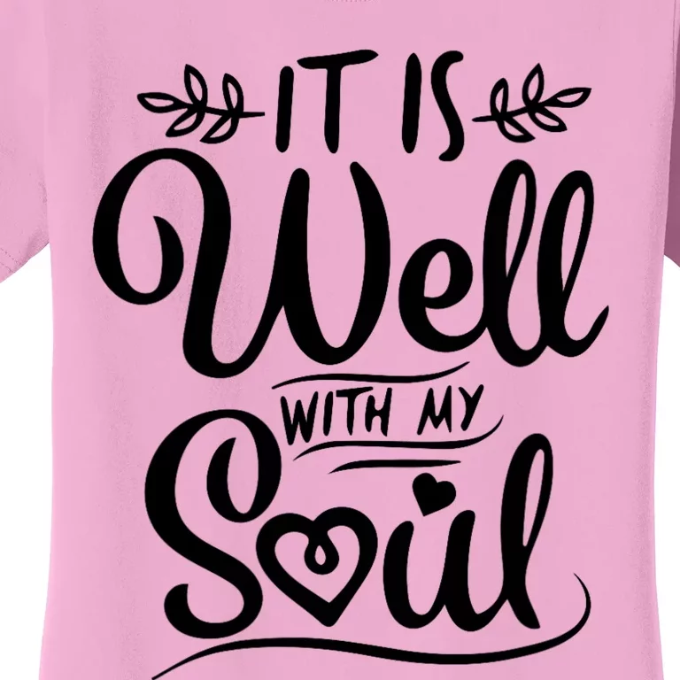 It Is Well With My Soul Quote Women's T-Shirt