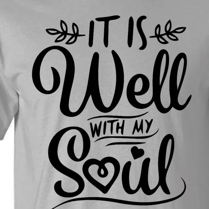 It Is Well With My Soul Quote Tall T-Shirt