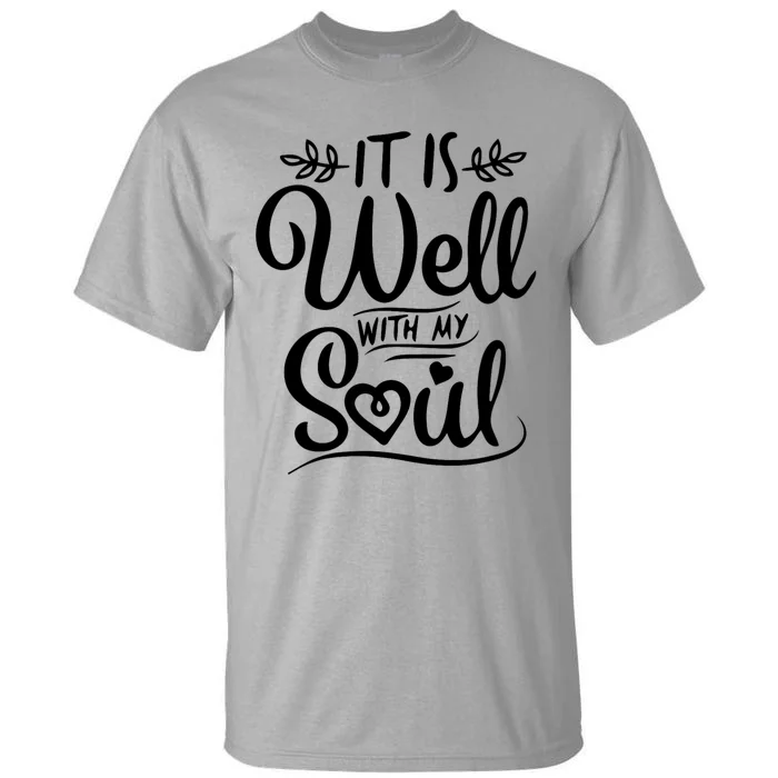 It Is Well With My Soul Quote Tall T-Shirt