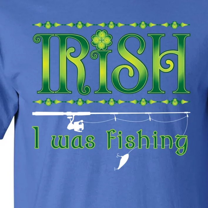 Irish I Was Fishing Shamrock Cool Gift Tall T-Shirt