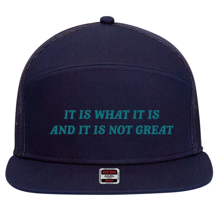 It Is What It Is And It Is Not Great Meme 7 Panel Mesh Trucker Snapback Hat