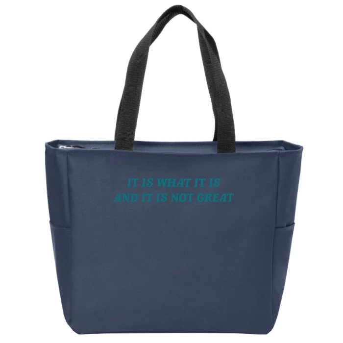 It Is What It Is And It Is Not Great Meme Zip Tote Bag