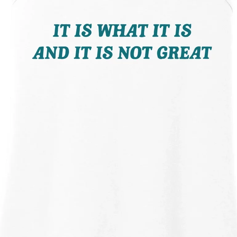 It Is What It Is And It Is Not Great Meme Ladies Essential Tank