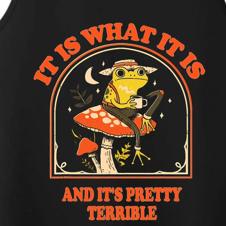 It Is What It Is And ItS Pretty Terrible Funny Design Performance Tank