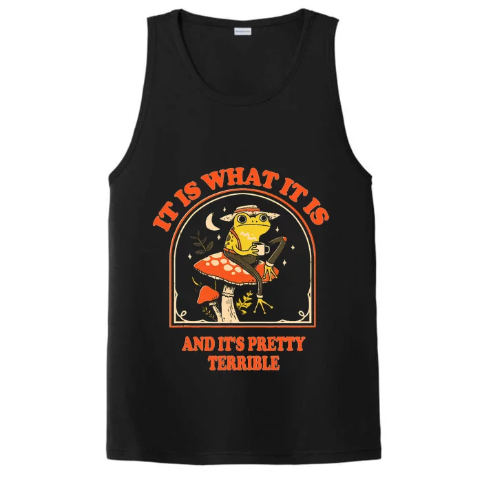 It Is What It Is And ItS Pretty Terrible Funny Design Performance Tank