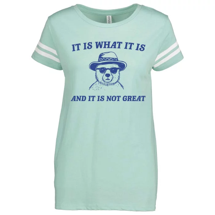 It Is What It Is And It Is Not Great Enza Ladies Jersey Football T-Shirt