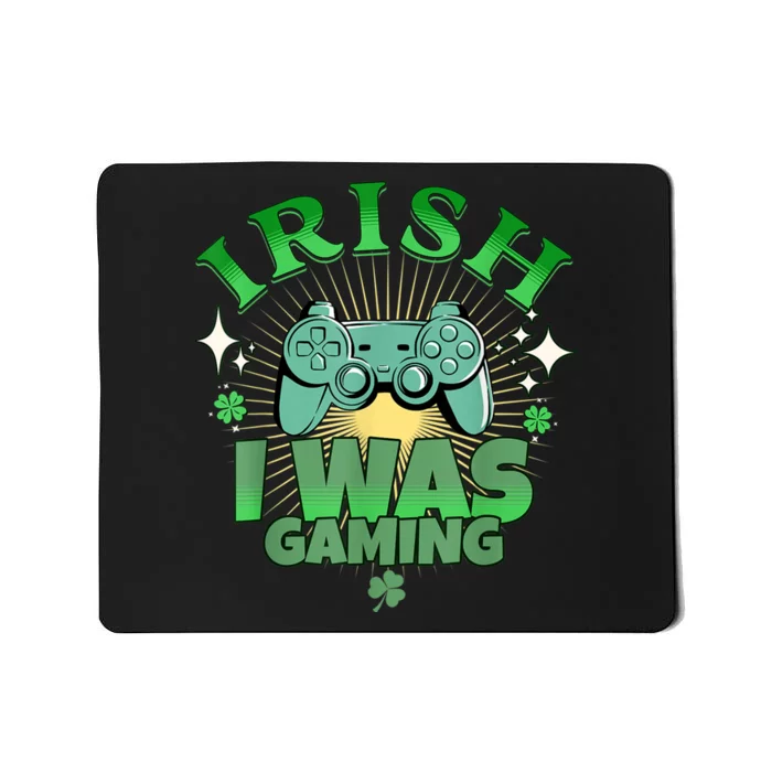 Irish I Was Gaming Funny St Patricks Day Gamer Mousepad