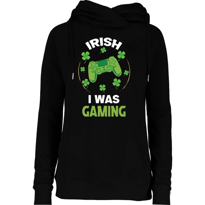 Irish I Was Gaming Funny St Patricks Day Womens Funnel Neck Pullover Hood